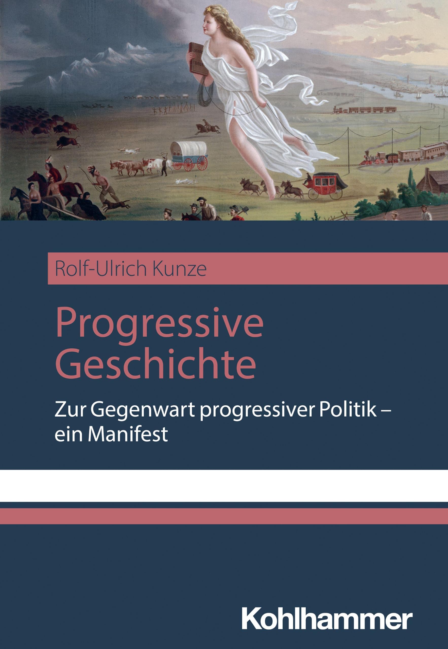 Progressive Geschichte: Zur Gegenwart progressiver Politik - ein Manifest