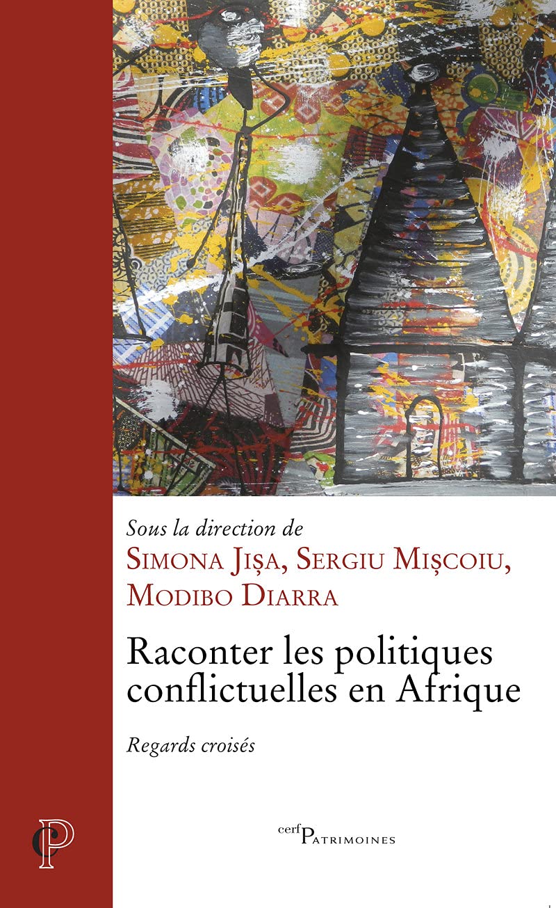 Raconter les politiques conflictuelles en Afrique: Regards croisés