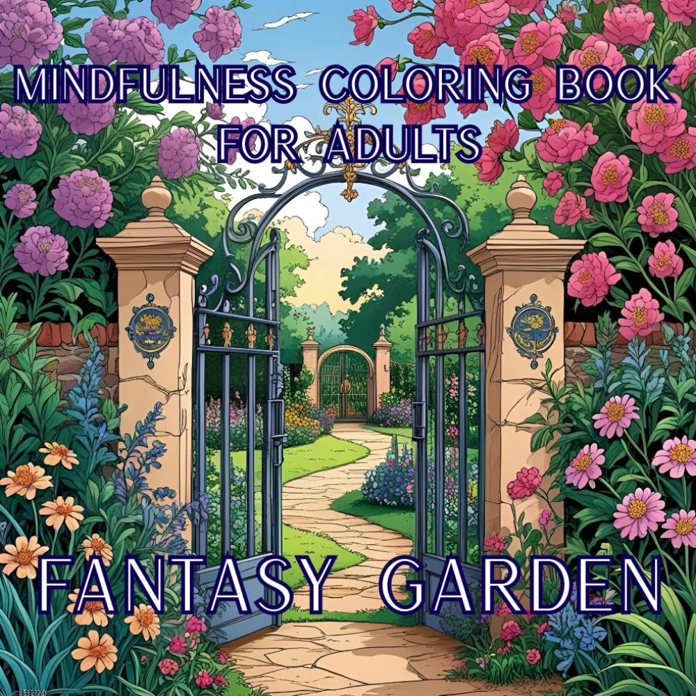 Mindfulness Coloring Book for Adults: Fantasy Garden