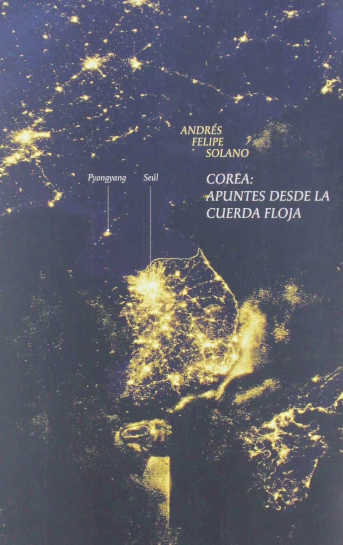 Corea: apuntes desde la cuerda floja : Solano, Andrés Felipe: Amazon.de:  Books