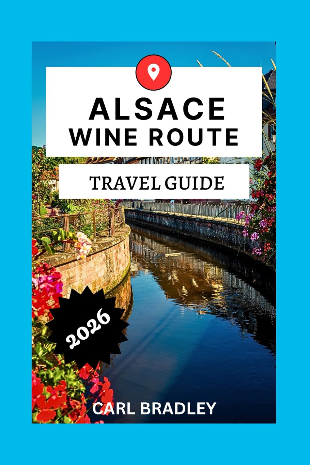 ALSACE WINE ROUTE TRAVEL GUIDE 2026