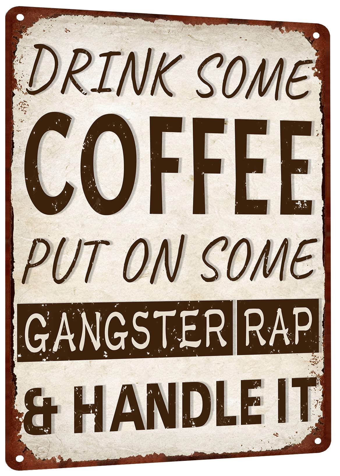SMAZDFXX Funny Office Decor Coffee Bar Signs Cubicle Decorations, Inspirational Home Decor - Drink Some Coffee Put On Some Gangster Rap And Handle It - Metal Tin Sign 12"x16"