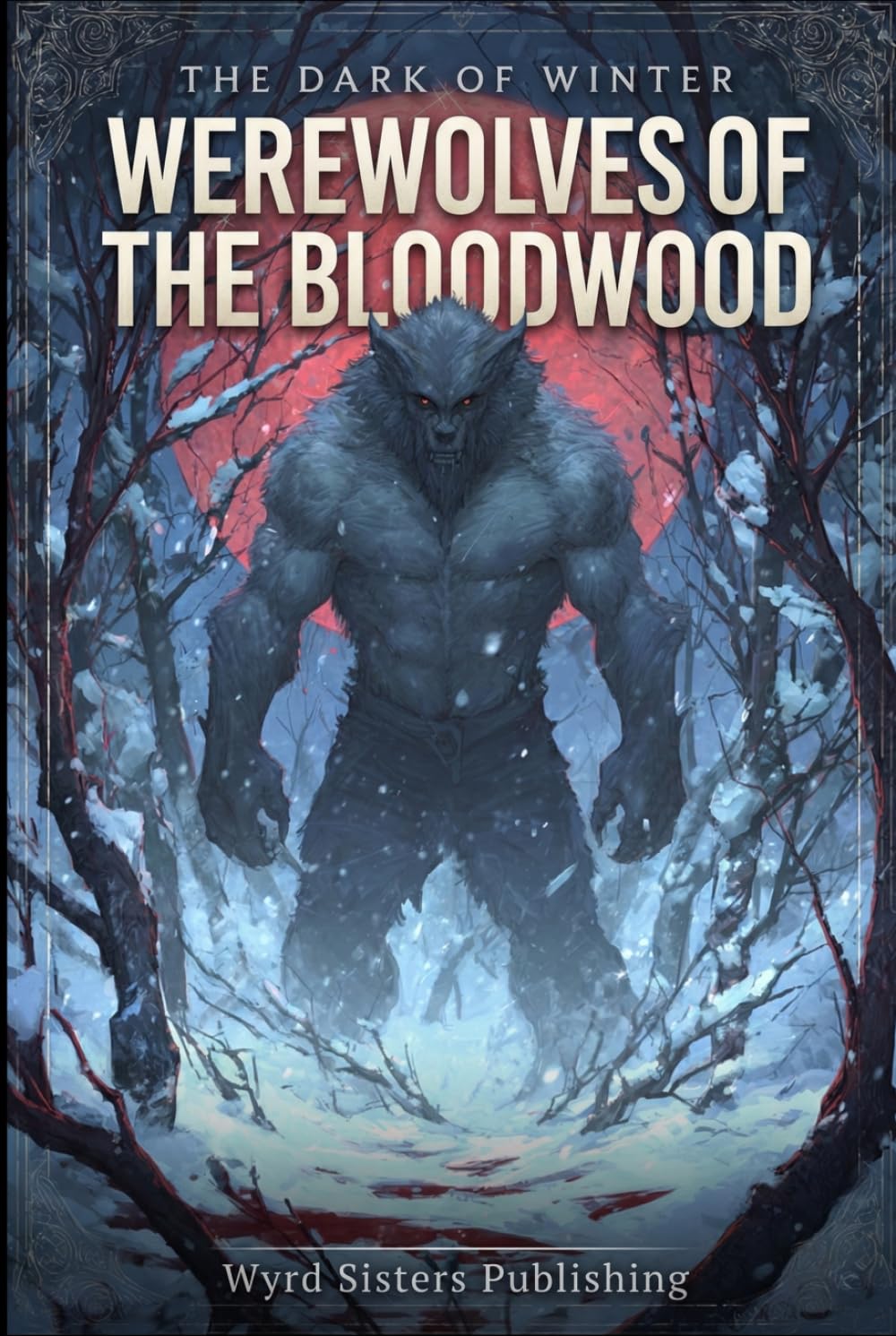 Werewolves of the Bloodwood (Wyrd Sisters Publishing)