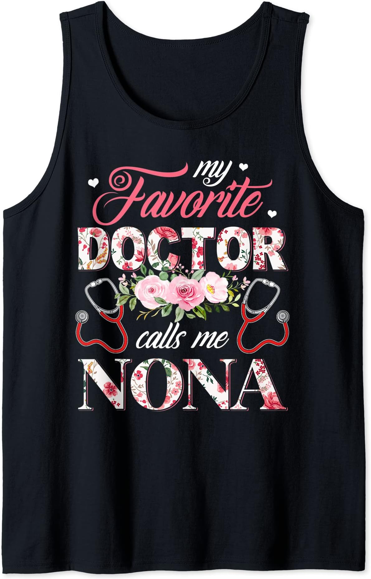 My Favorite Doctor Call Me Nona Flower Happy Mother's Day Tank Top
