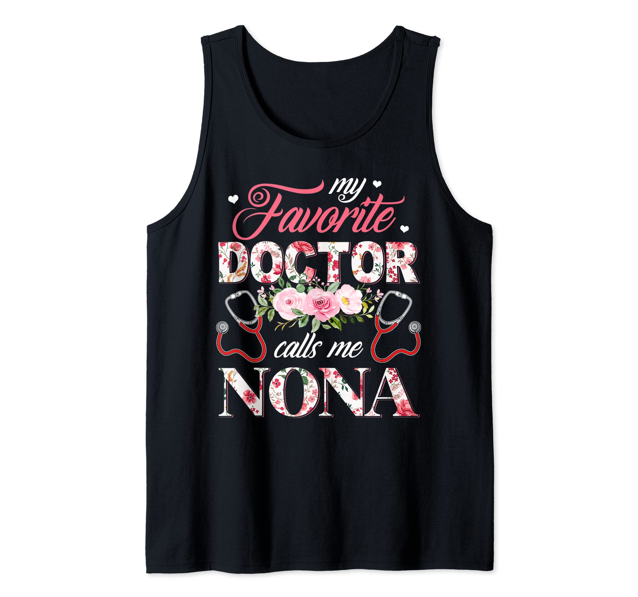 My Favorite Doctor Call Me Nona Flower Happy Mother's Day Tank Top