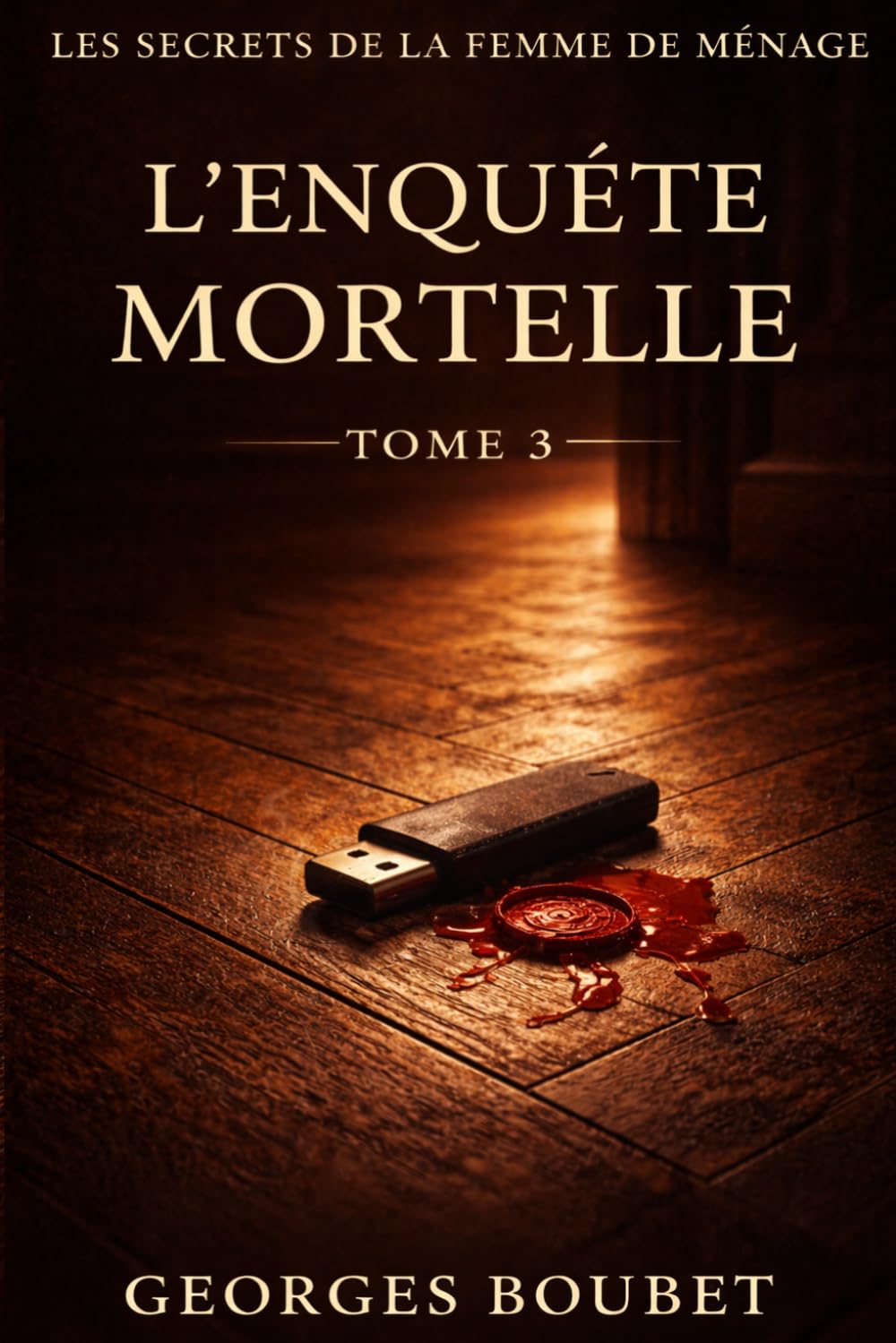 Les Secrets de la Femme de Ménage – Tome 3: L’Enquête Mortelle