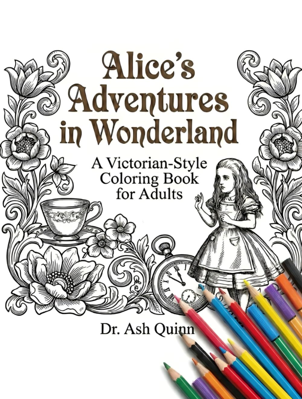 Alice in Wonderland: Adult Coloring Book: Collector’s Edition with Intricate Victorian Illustrations for Stress Relief and Relaxation