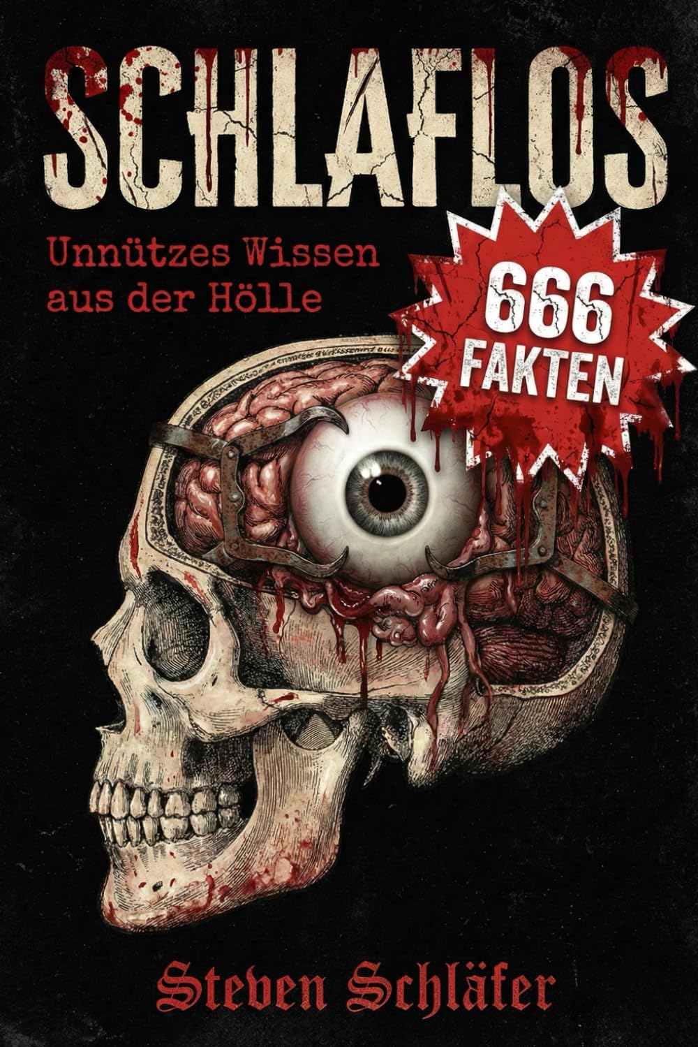 SCHLAFLOS: Unnützes Wissen aus der Hölle – 666 skurrile Fakten über True Crime, Psychopathen, medizinische Horror-Storys & die dunkelsten Abgründe der ... Unnützes Wissen & skurrile Fakten)