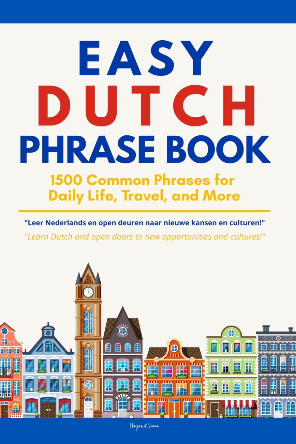 Easy Dutch Phrase Book: 1500 Real Dutch Phrases for Daily Life, Travel, and More