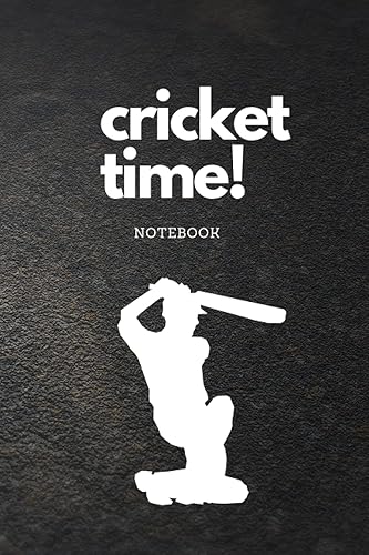 Cricket Notebook: Cricket Time Journal | Cricket Gifts for men | Gift Idea For Cricket Players | Cricket notebook and journal | Notebook For Cricket Players, Kids, Coaches and Fans