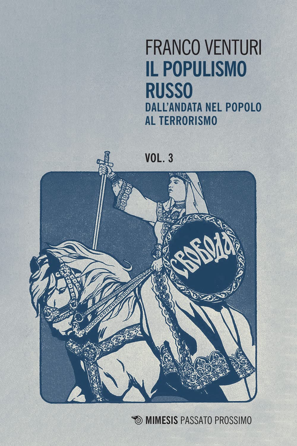 Il Populismo Russo. Dall'andata Nel Popolo Al Terrorismo (Vol. 3) - 4