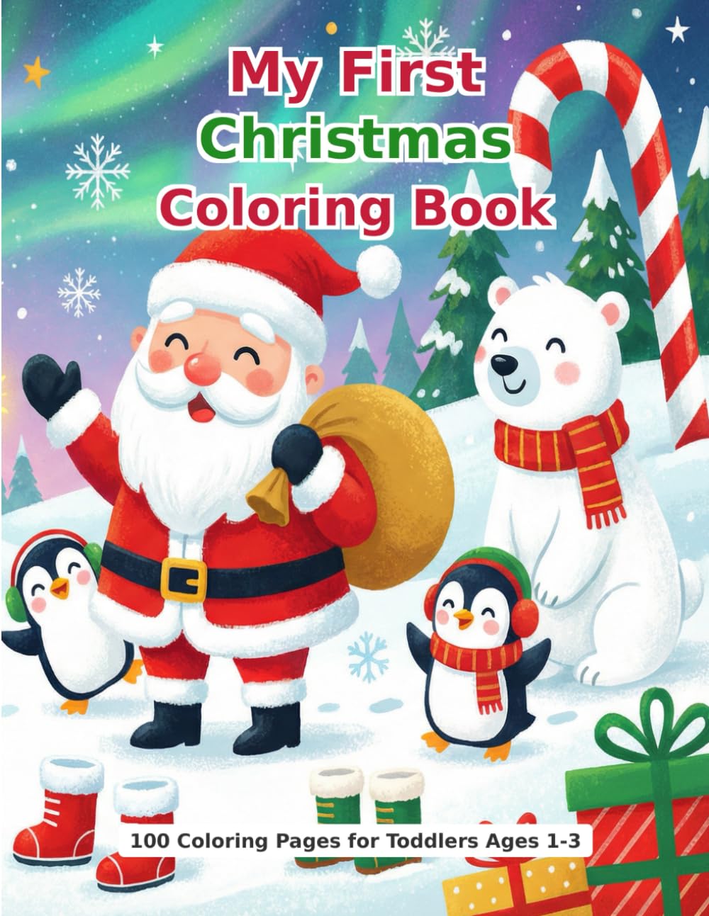 My First Christmas Coloring Book: 100 Coloring Pages for Toddlers Ages 1-3