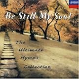 Be Still My Soul: The Ultimate Hymns Collection