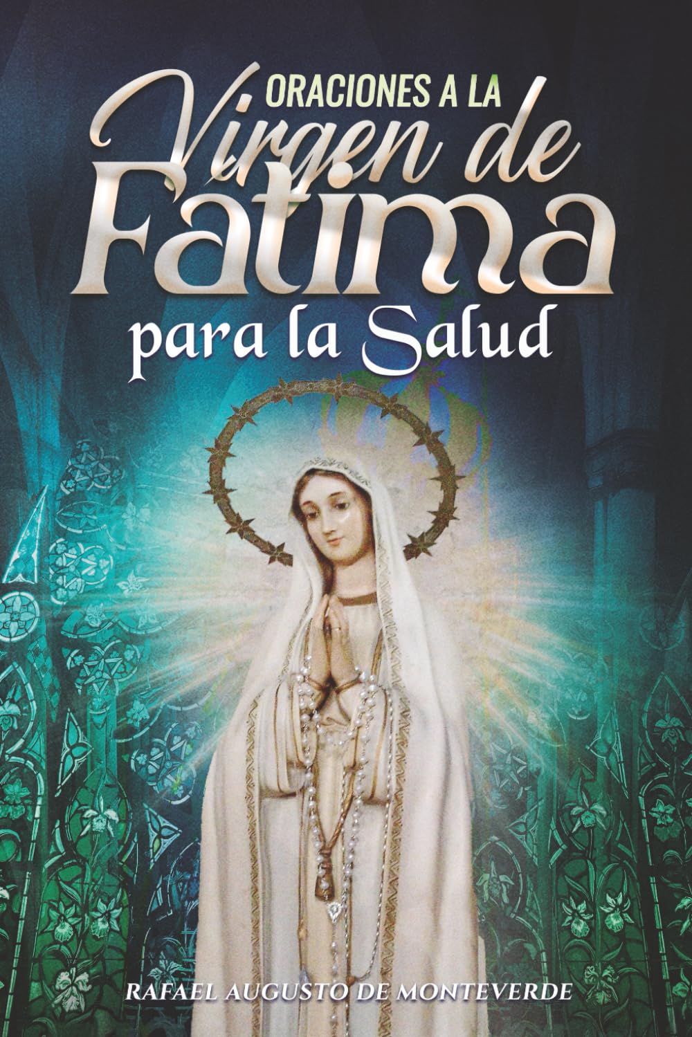 Oraciones a la Virgen de Fátima para la Salud