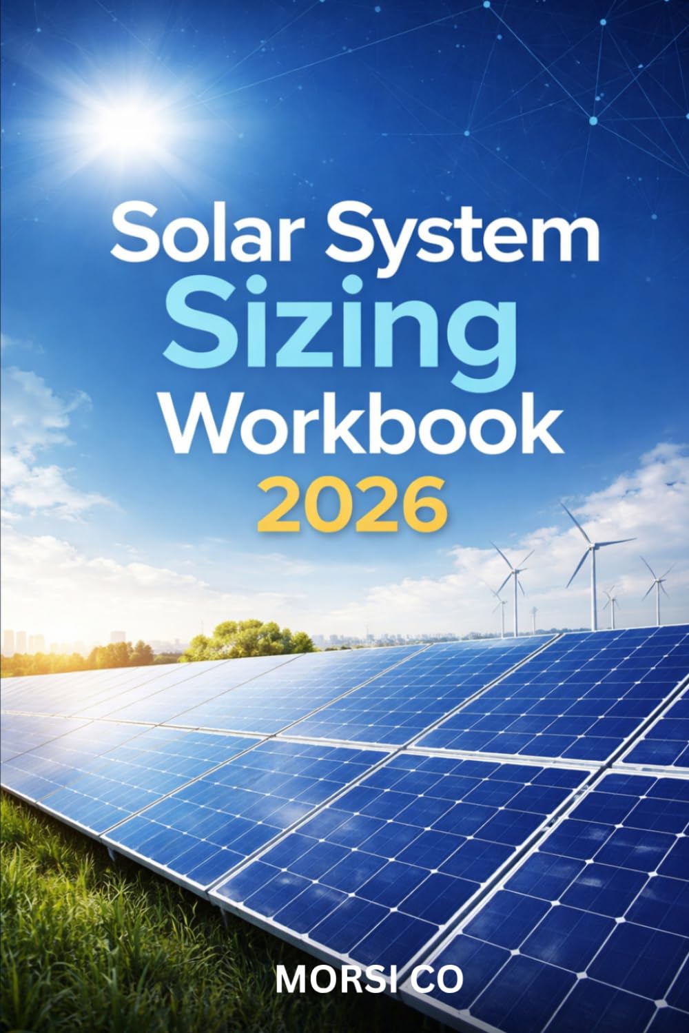 Solar System Sizing Workbook 2026: The Complete Homeowner Guide to Panels, Batteries & Backup