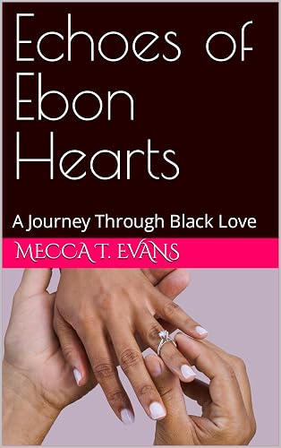 Echoes of Ebon Hearts: A Journey Through Black Love