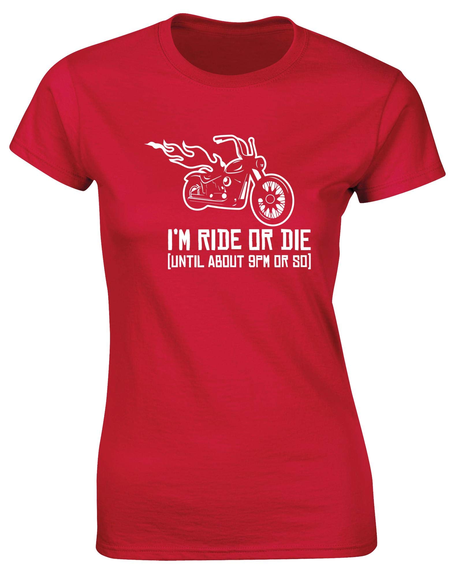 Flaming Motorbike I'm Ride Or Die (Until About 9pm Or So) Womens Fitted Short Sleeve t-Shirt Red