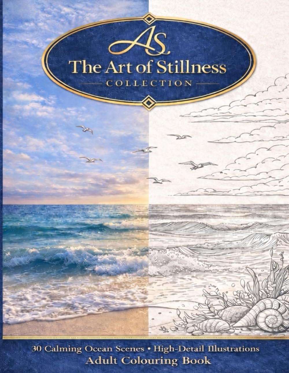 Calm Adult - Colouring In Books: The Art of Stillness – Colouring Collection (Ocean Calm)