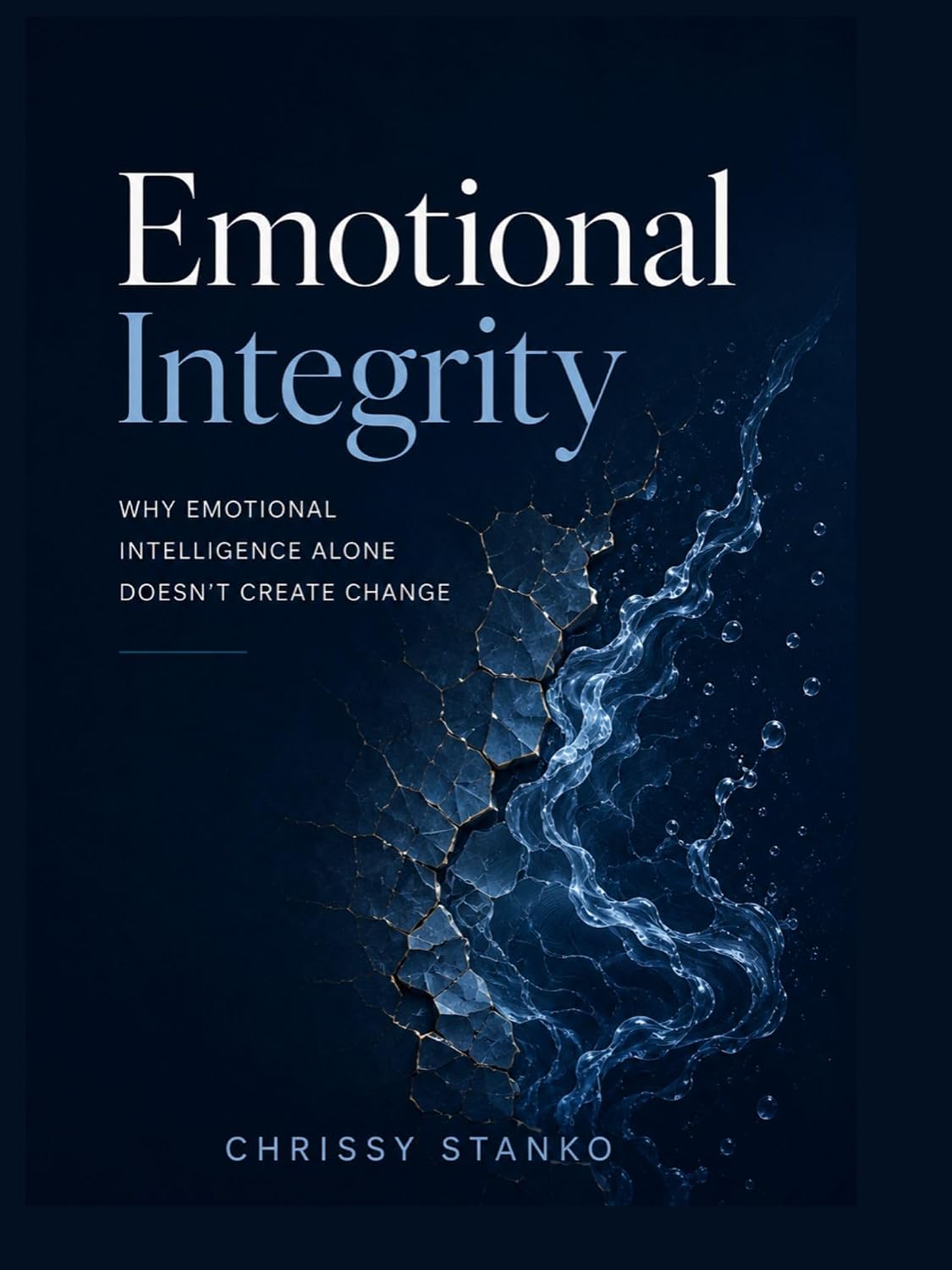 Emotional Integrity. : The Missing Link Between Emotional Intelligence and Vital Change.