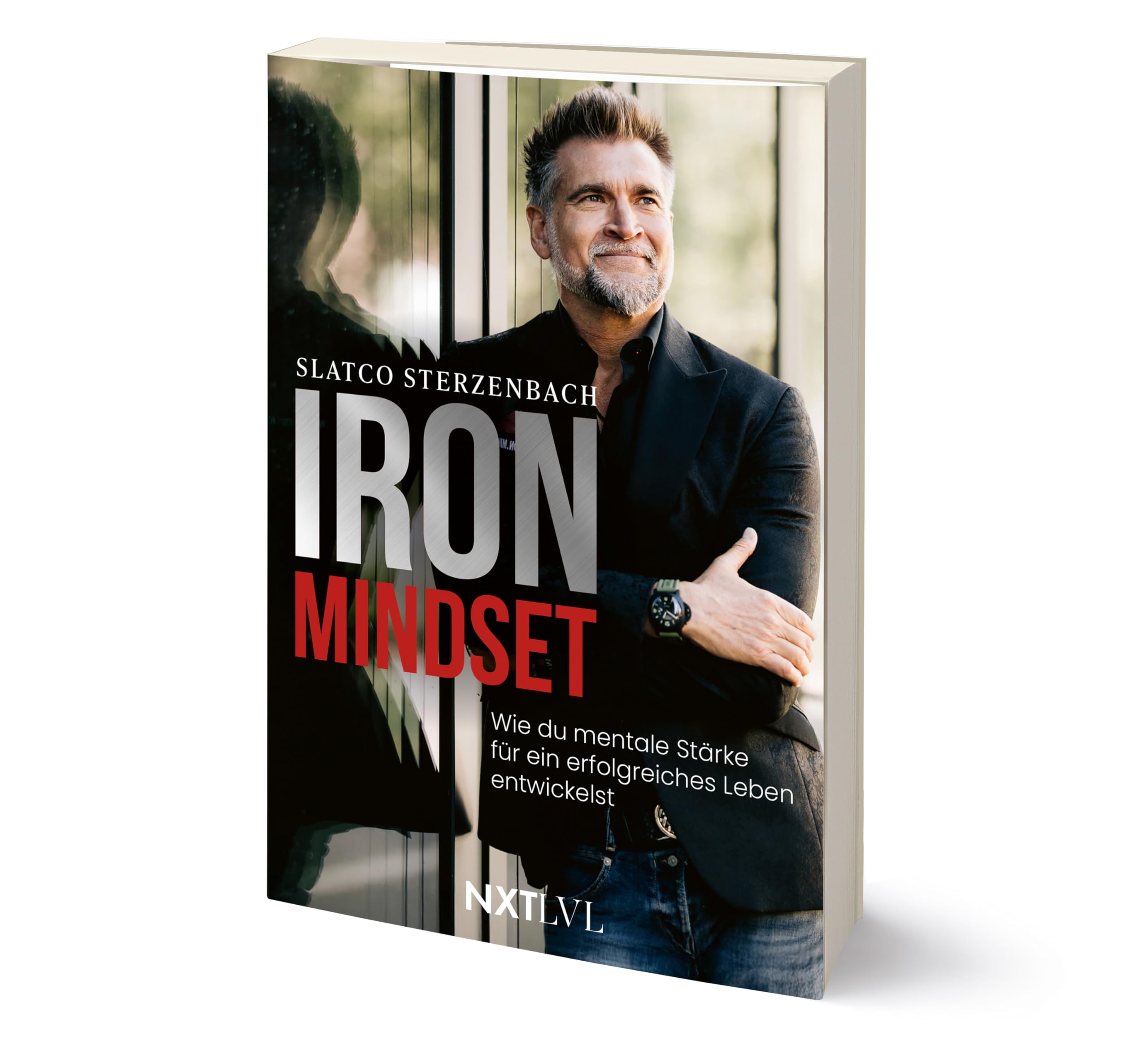 Iron Mindset - Wie du mentale Stärke für ein erfolgreiches Leben entwickelst, Spiegelbestseller von Slatco Sterzenbach, 100x Prinzip für Erfolg, ... Coaching, Disziplin, Fokus & Spitzenleistung