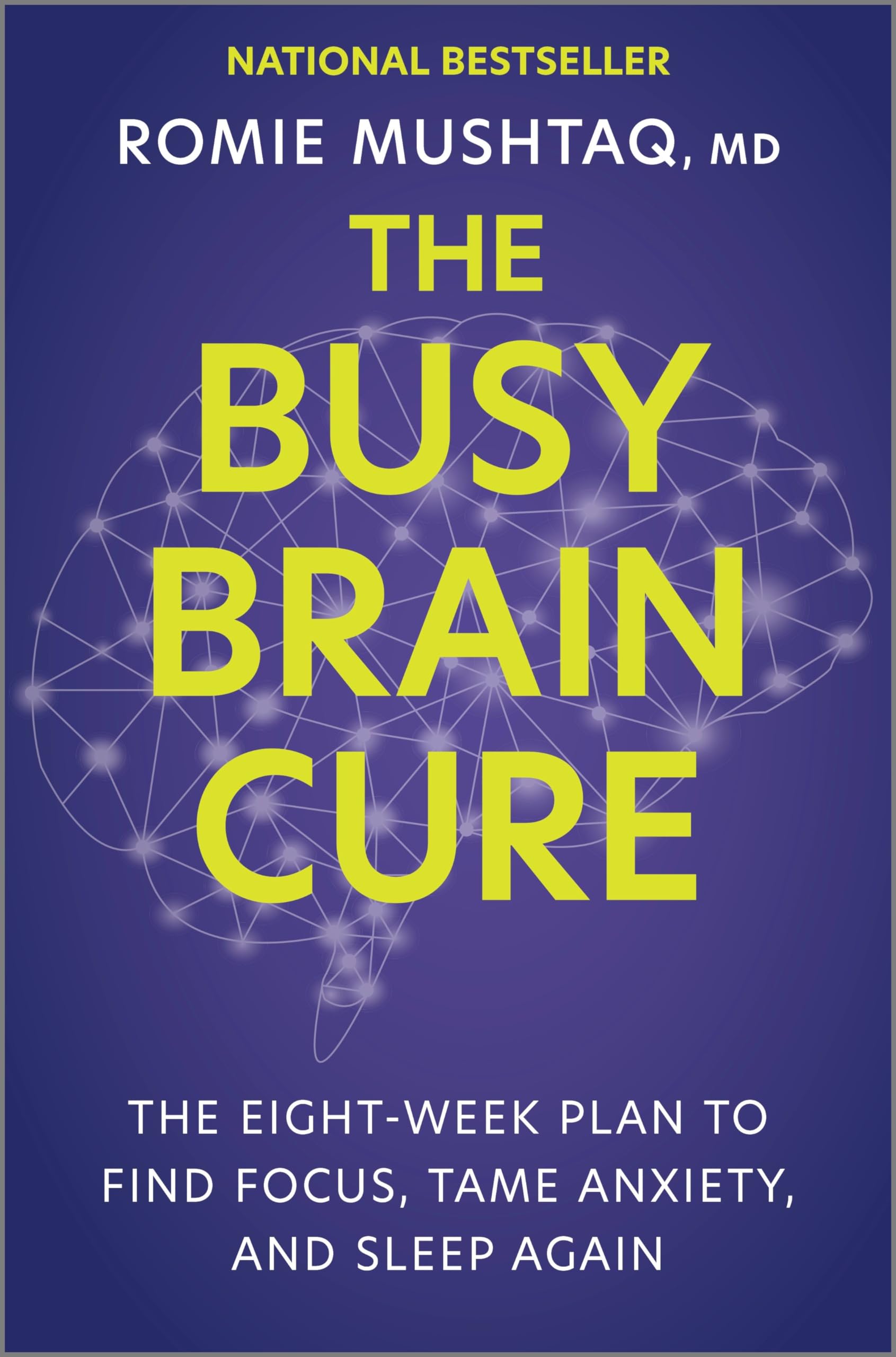 Buy The Busy Brain Cure: The Eight-Week Plan to Find Focus, Tame Anxiety & Sleep Again — BookShops.in