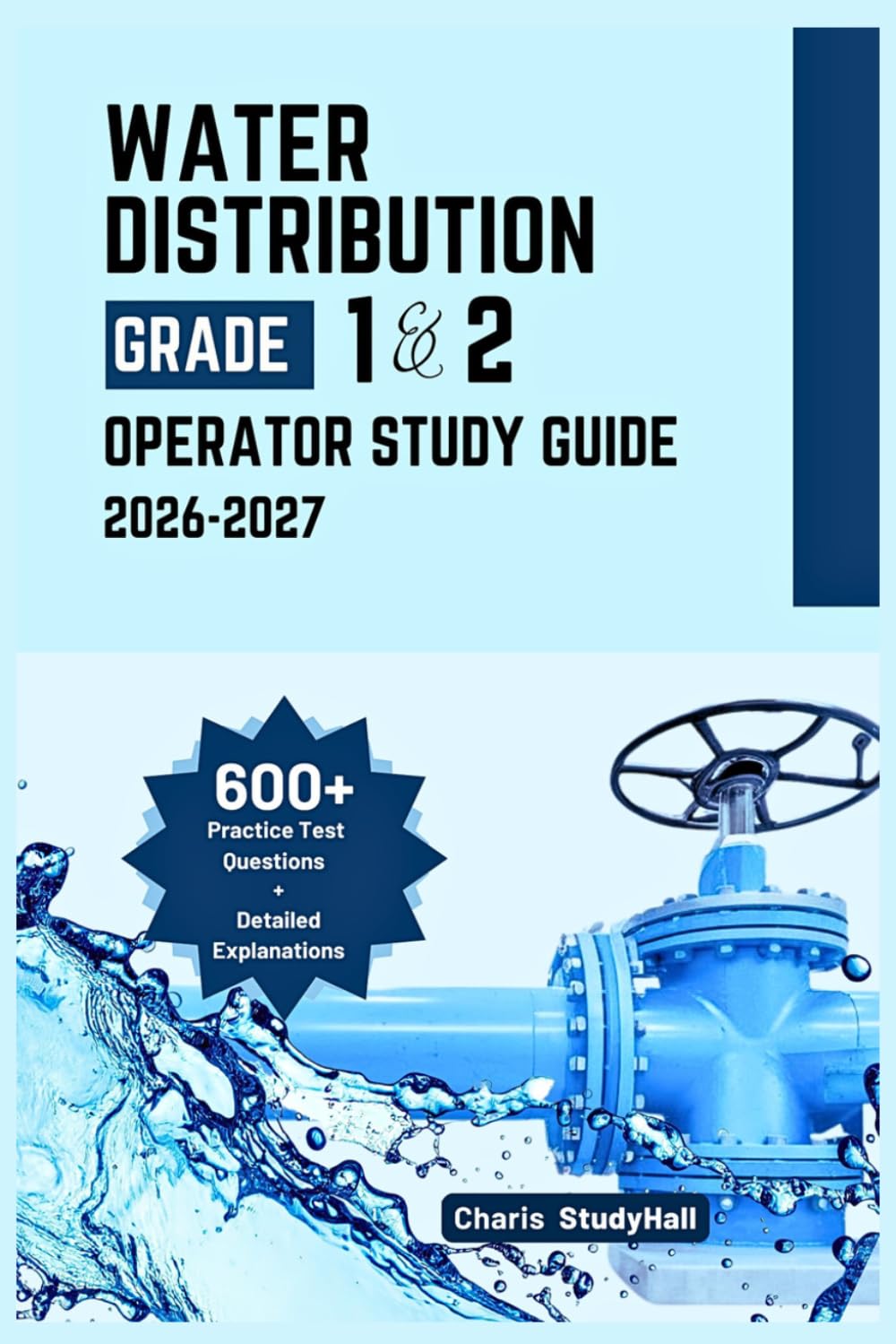 Water Distribution Grade 1 and 2 Operator Study Guide 2026–2027: Your Simplified Certification Exam Prep with Essential Water Math, Disinfection and 600+ Practice Tests with Answer Explanation