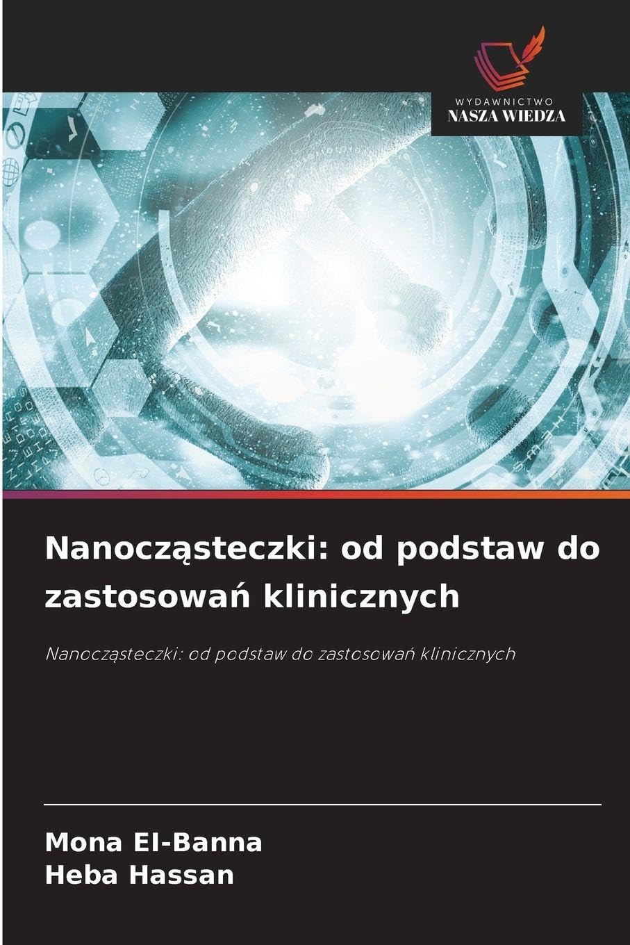 Nanocz¿steczki: od podstaw do zastosowa¿ klinicznych: Nanocz¿steczki: od podstaw do zastosowa¿ klinicznych