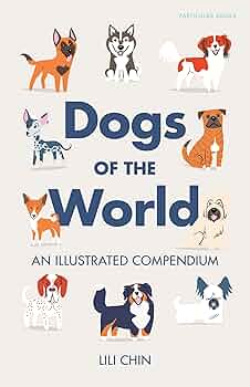 Buy Dogs of the World: An Illustrated Compendium Book Online at