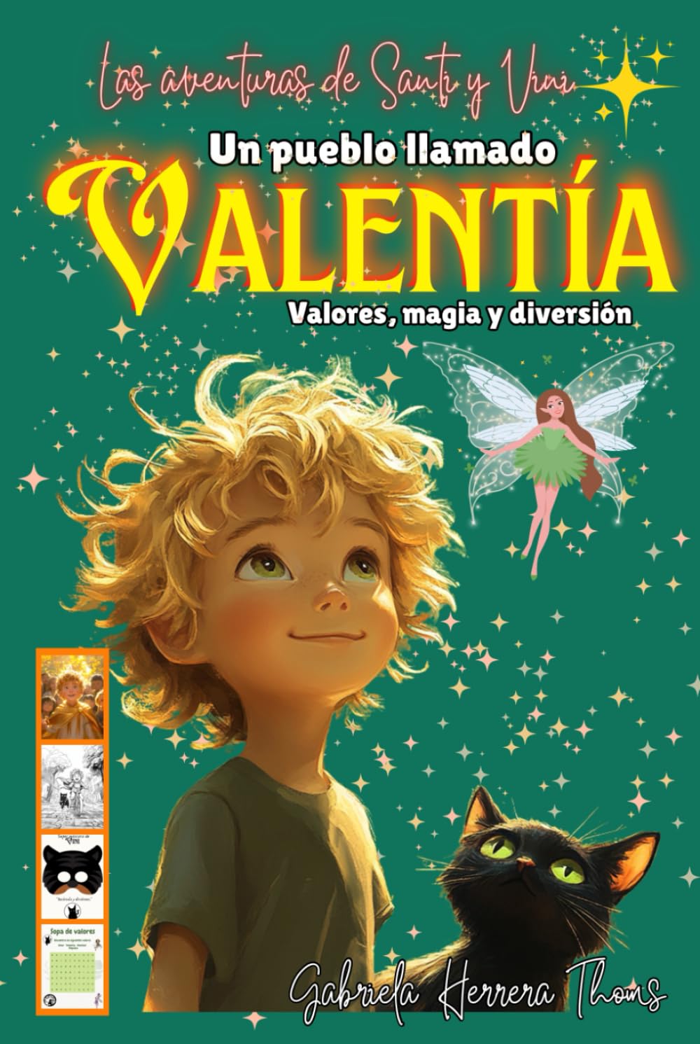 Un pueblo llamado Valentía - Las aventuras de Santi y Vini: El cuento de los y las valientes, una historia que ayuda a disminuir el miedo en los ... los valores de la valentía y empatía