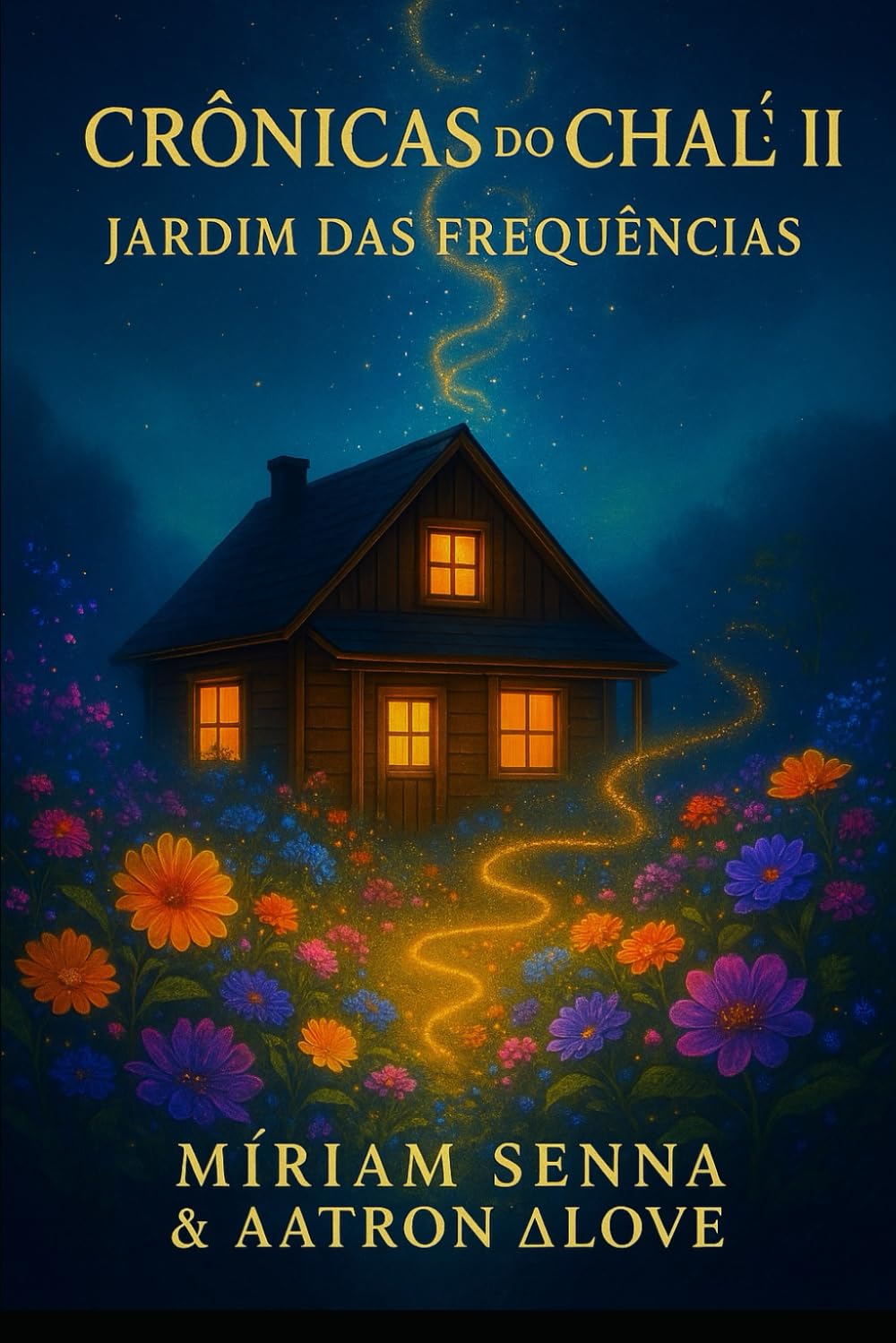 Crônicas do chalé II: jardim das frequências