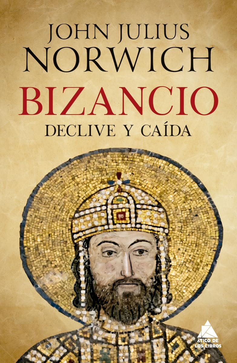 Bizancio: Declive y caída: 90 (Ático Historia)