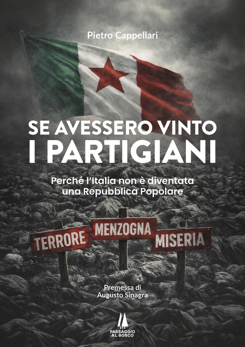 Se avessero vinto i partigiani. Perché l'Italia non è diventata una Repubblica Popolare