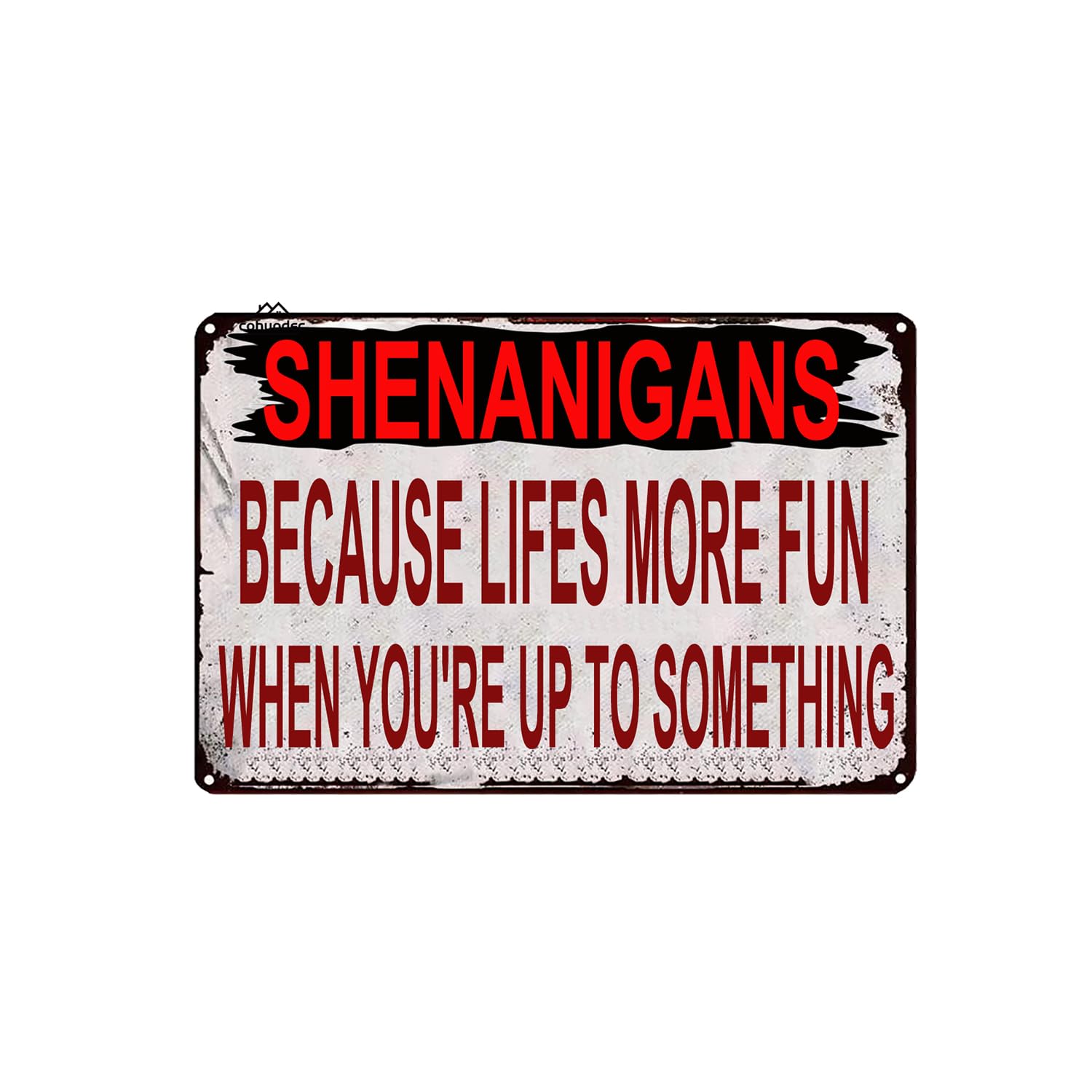 SMAZDFXX Funny Shenanigans Sign - Life's More Fun When You're Up to Something Novelty Metal Plaque, Man Cave & Kids Room Wall Decor 5.5"x8"