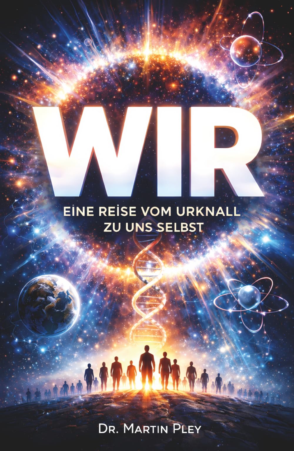 WIR: Eine Reise vom Urknall zu uns selbst