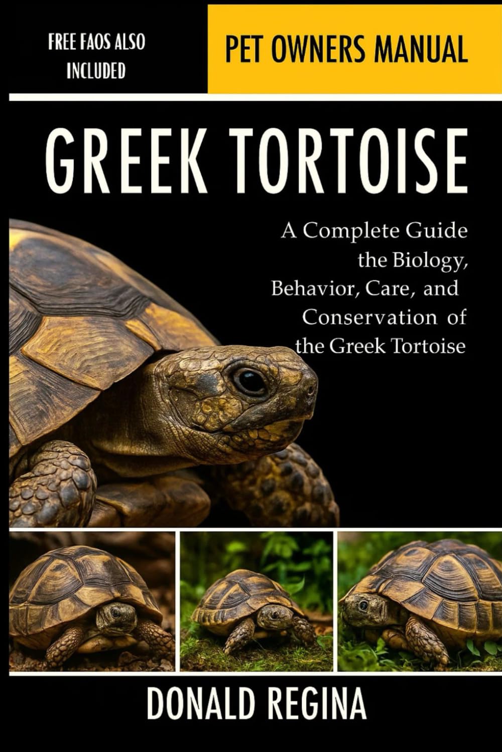 GREEK TORTOISE: A Complete Guide to the Biology, Behavior, Care, and Conservation of the Greek Tortoise.