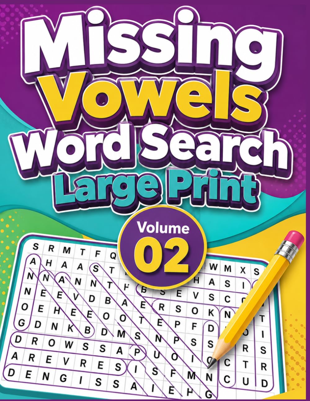 Missing Vowels Word Search Large Print Volume 02: 200 Puzzles Word Search Missing Vowels for Adults and Seniors