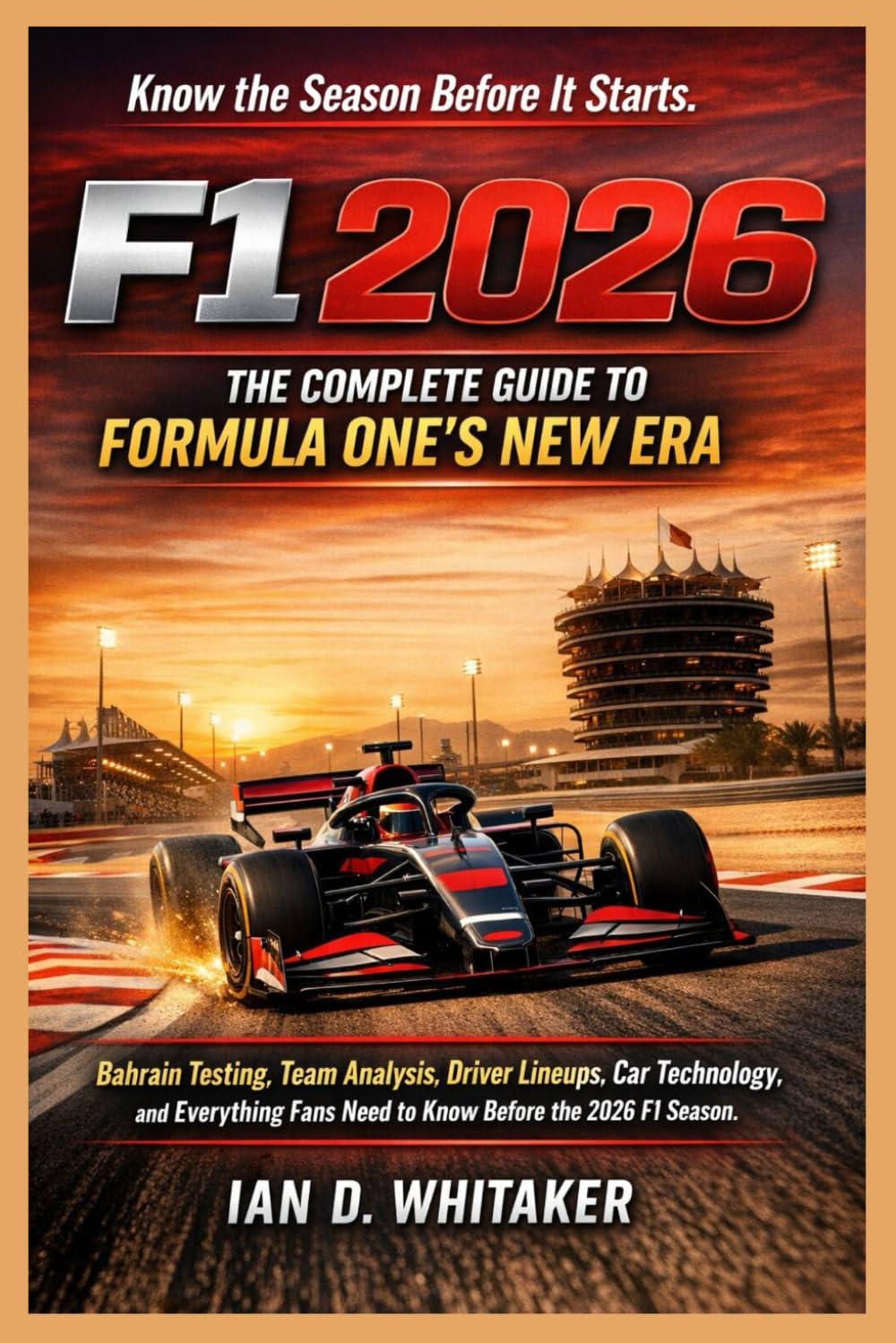 F1 2026: The Complete Guide to Formula One’s New Era: Pre-Season Testing Insights, Team Analysis, Driver Moves, Car Technology, and What Every Fan Needs to Know Before Lights Out