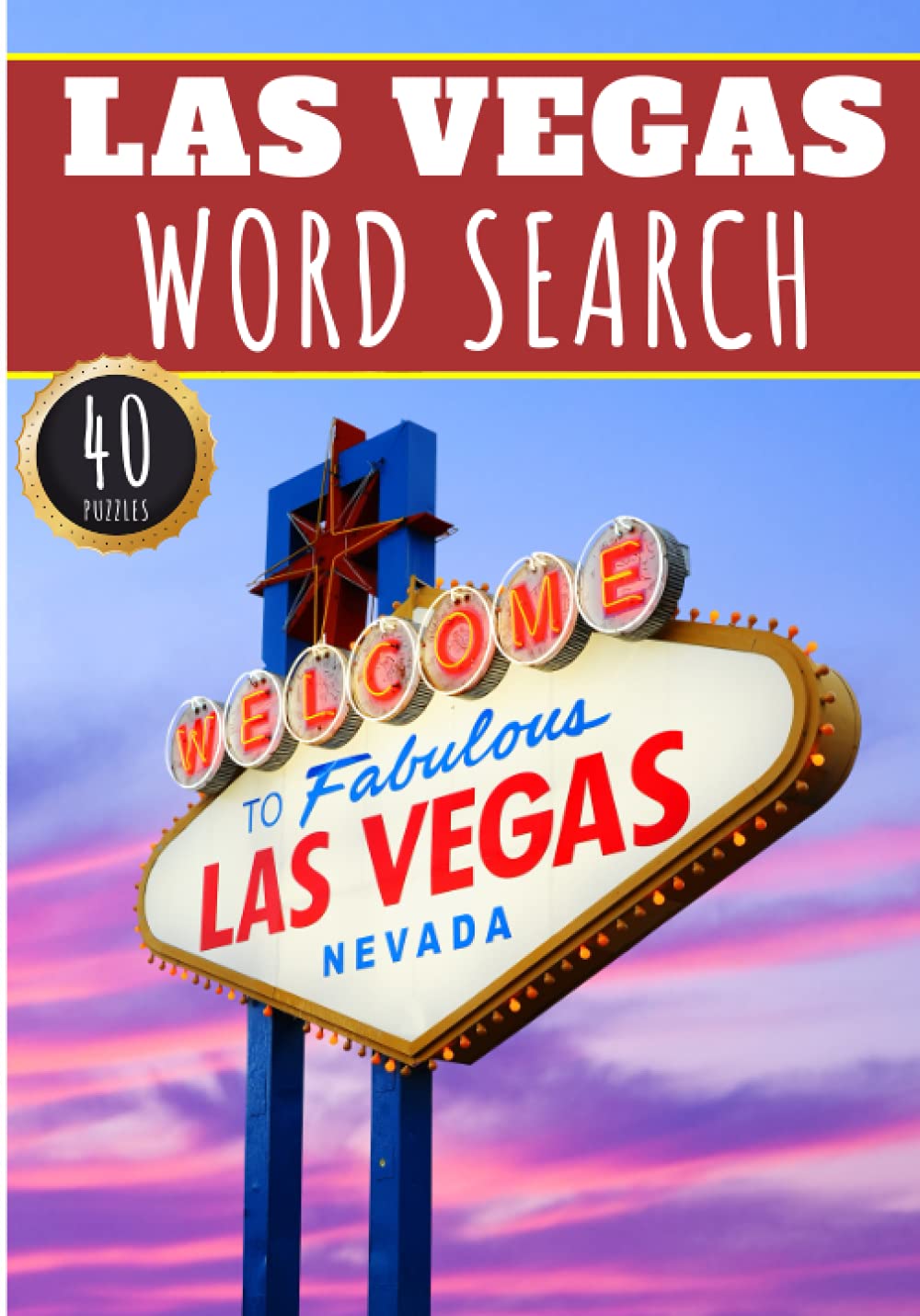 Las Vegas Word Search: 40 Fun Puzzles With Words Scramble for Adults, Kids and Seniors | More Than 300 Americans Words On Las Vegas and Usa Cities, ... History and Heritage, American Vocabulary
