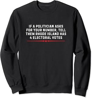 Funny Electoral Votes Rhode Island Voting Political Humor Sweatshirt