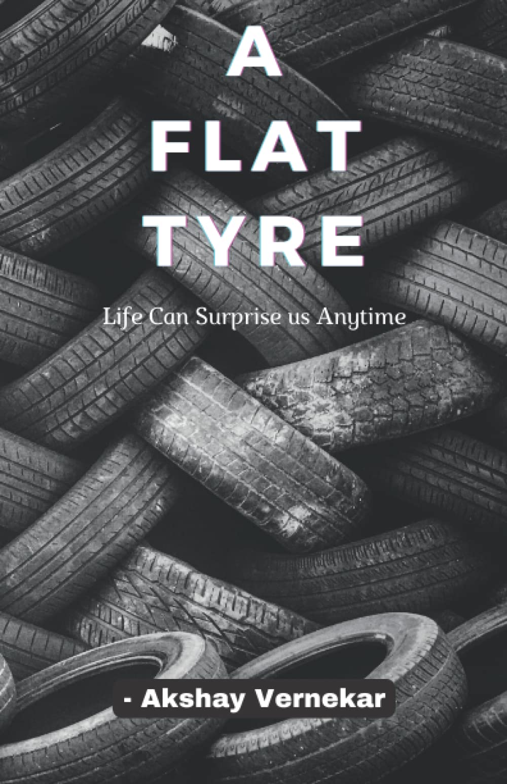 A Flat Tyre: Life can Surprise us Anytime