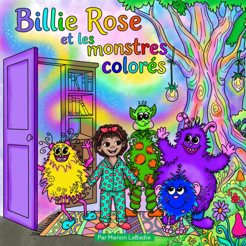Billie Rose et les monstres colorés - Adieu la peur. Bonjour les couleurs!: Vive les différences!