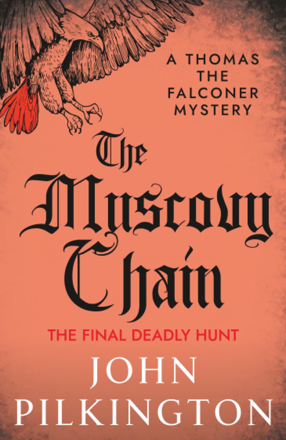 The Muscovy Chain: Step into Elizabethan London with John Pilkington's gripping mystery (The Thomas the Falconer Mysteries, 7)
