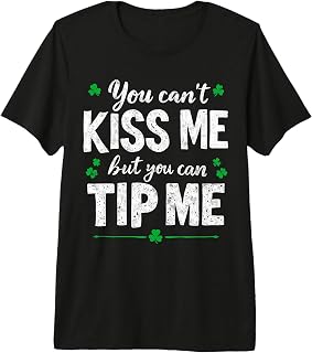 St.Paddy's Patrick’s You Can't Kiss me But You Can Tip Me Premium Tri-Blend T-Shirt