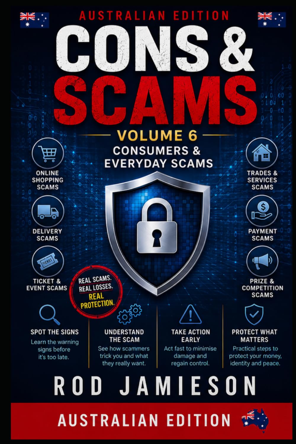 CONS & SCAMS Volume 6:: Consumer & Everyday Scams Australian Edition (Cons and Scams)