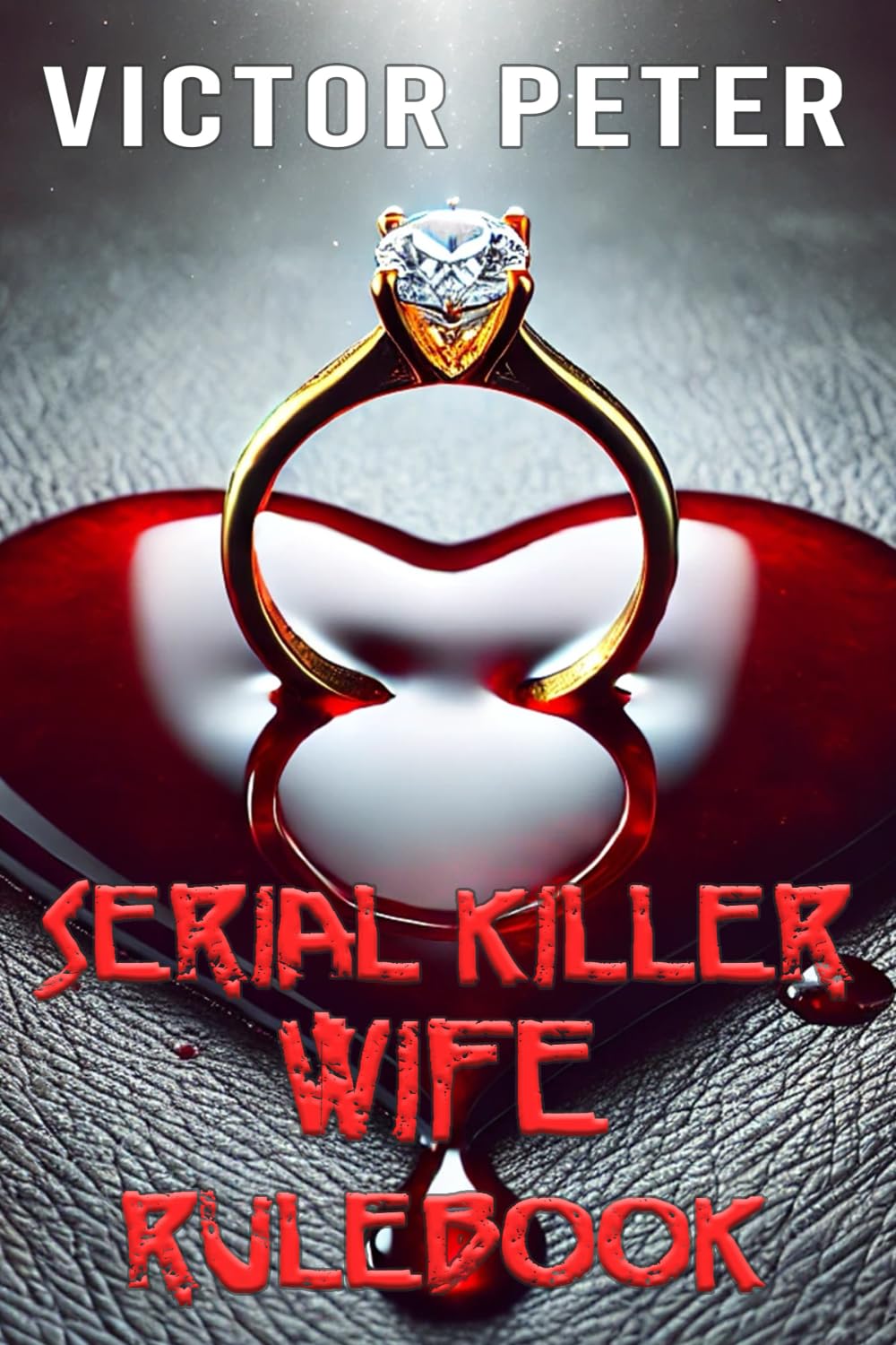 SERIAL KILLER WIFE RULEBOOK: A Darkly Hilarious Thriller of Fame, Frenzy, and Fatal Secrets (Til Death Do Us Part Book 2)