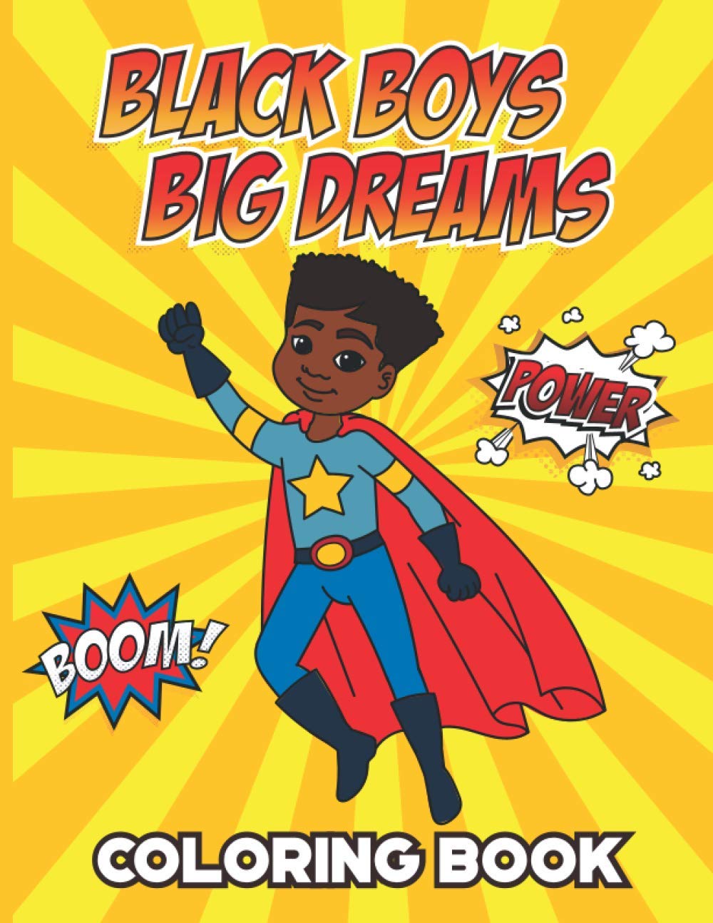 Black Boys Big Dreams - Coloring Book: A Children's Coloring Book | Features a Superhero, Police Officer, Astronaut, Football Player, and many more