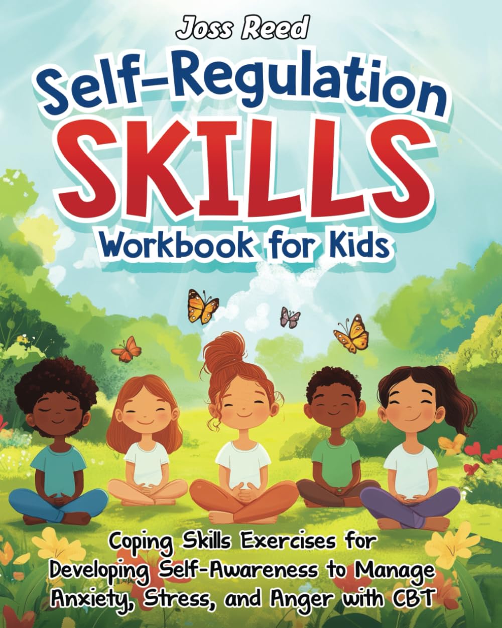 Self-Regulation Skills Workbook for Kids: Coping Skills Exercises for Developing Self-Awareness to Manage Anxiety, Stress, and Anger with CBT (The Emotion Detectives)