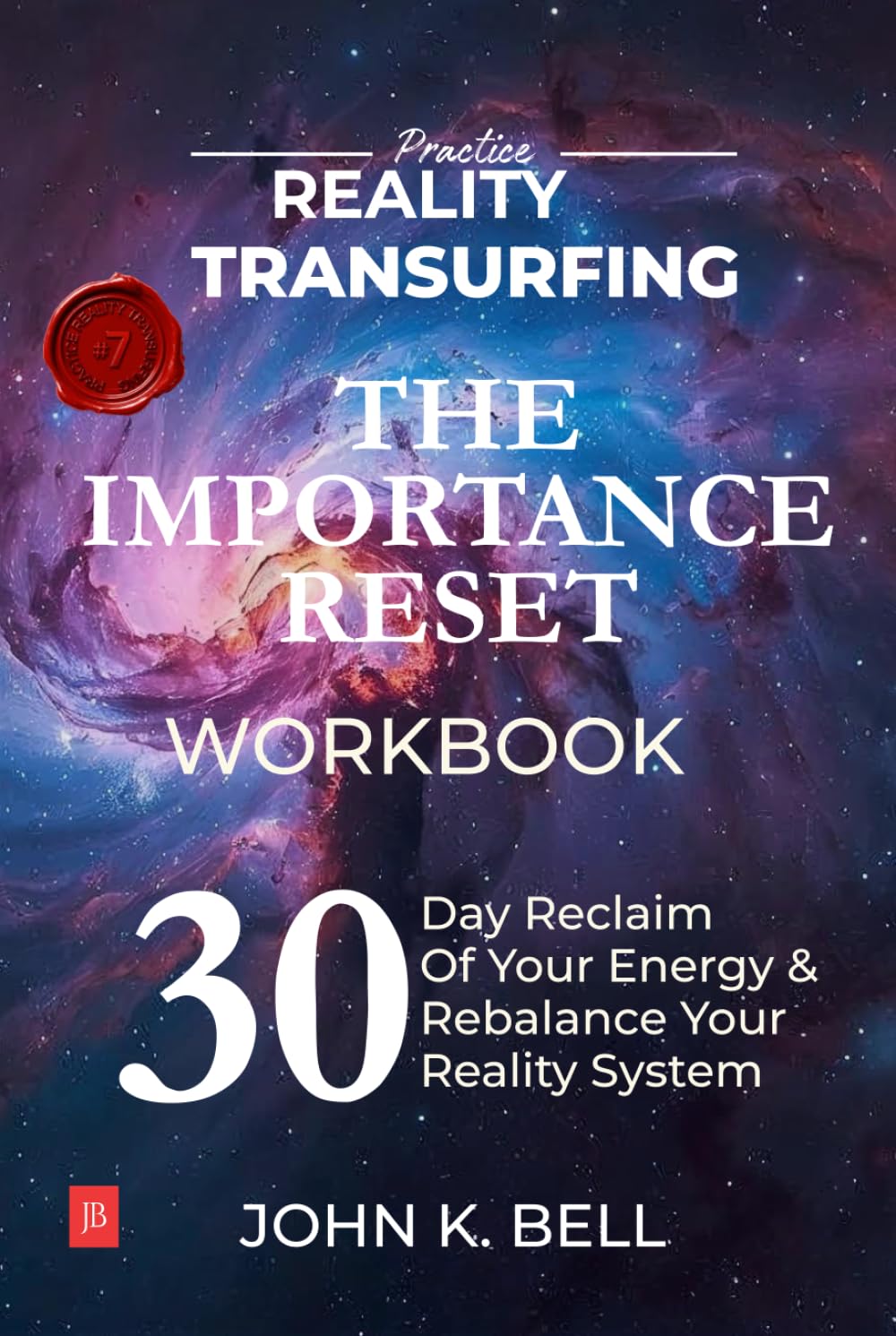 Practice Reality Transurfing - The Importance Reset Workbook: A 30-Day Reclaim Your Energy and Rebalance Your Reality System