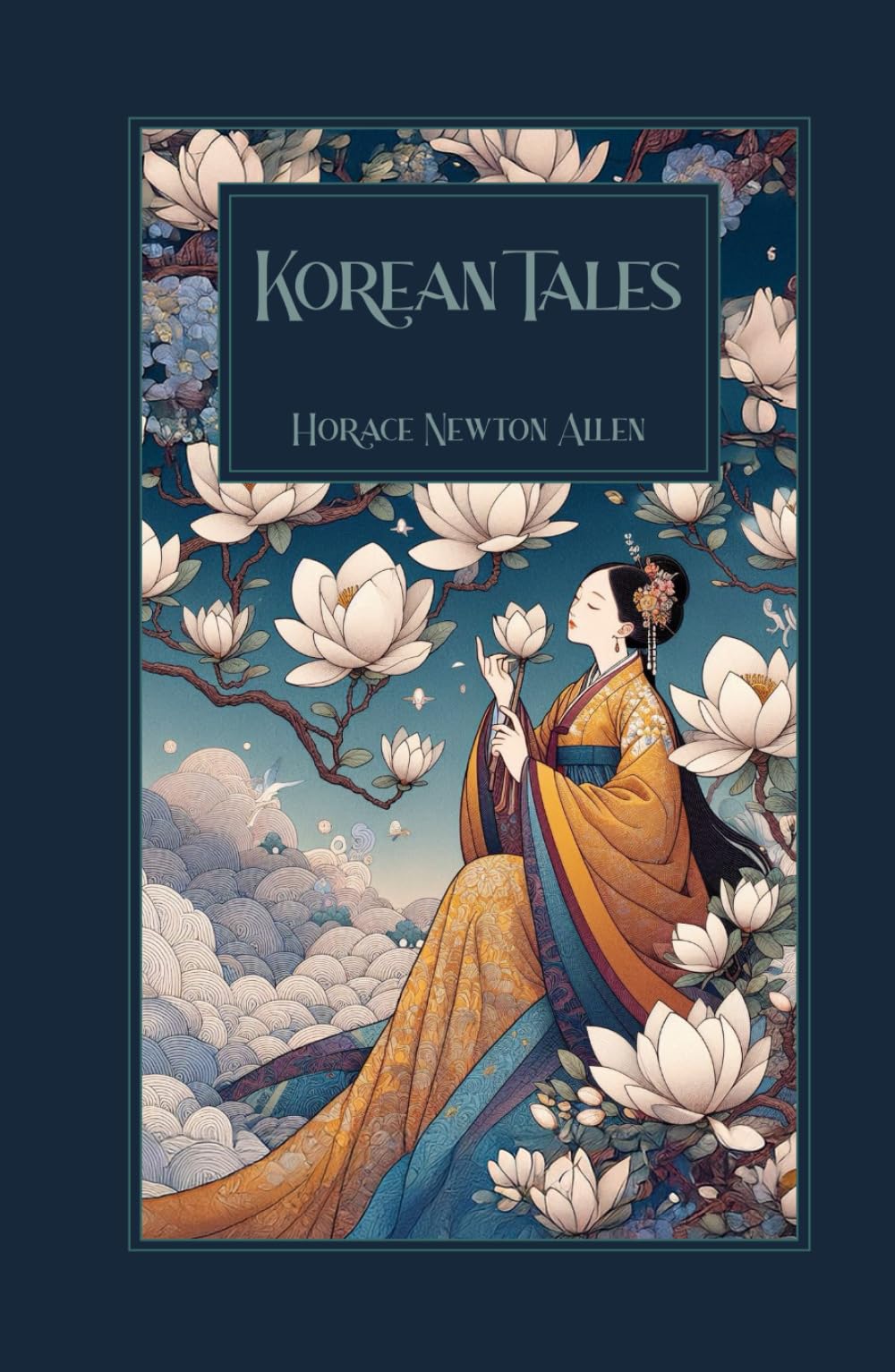 KOREAN TALES: COLLECTION OF STORIES TRANSLATED FROM THE KOREAN FOLK LORE TOGETHER WITH INTRODUCTORY CHAPTERS DESCRIPTIVE OF KOREA