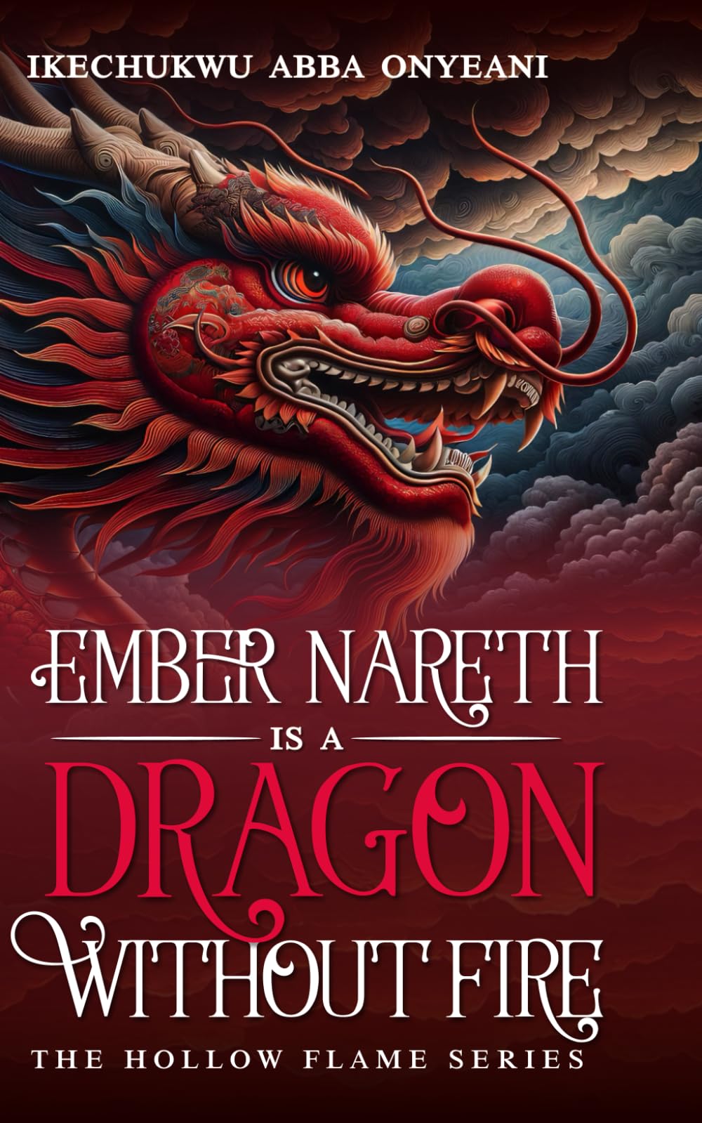 EMBER NARETH IS A DRAGON WITHOUT FIRE: THE HOLLOW FLAME SERIES